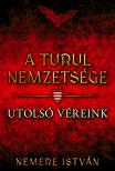 Nemere István - Utolsó véreink