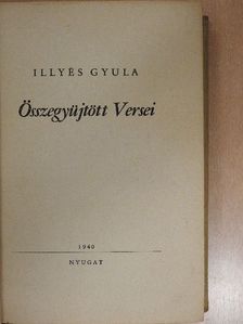 Illyés Gyula - Illyés Gyula Összegyüjtött Versei [antikvár]