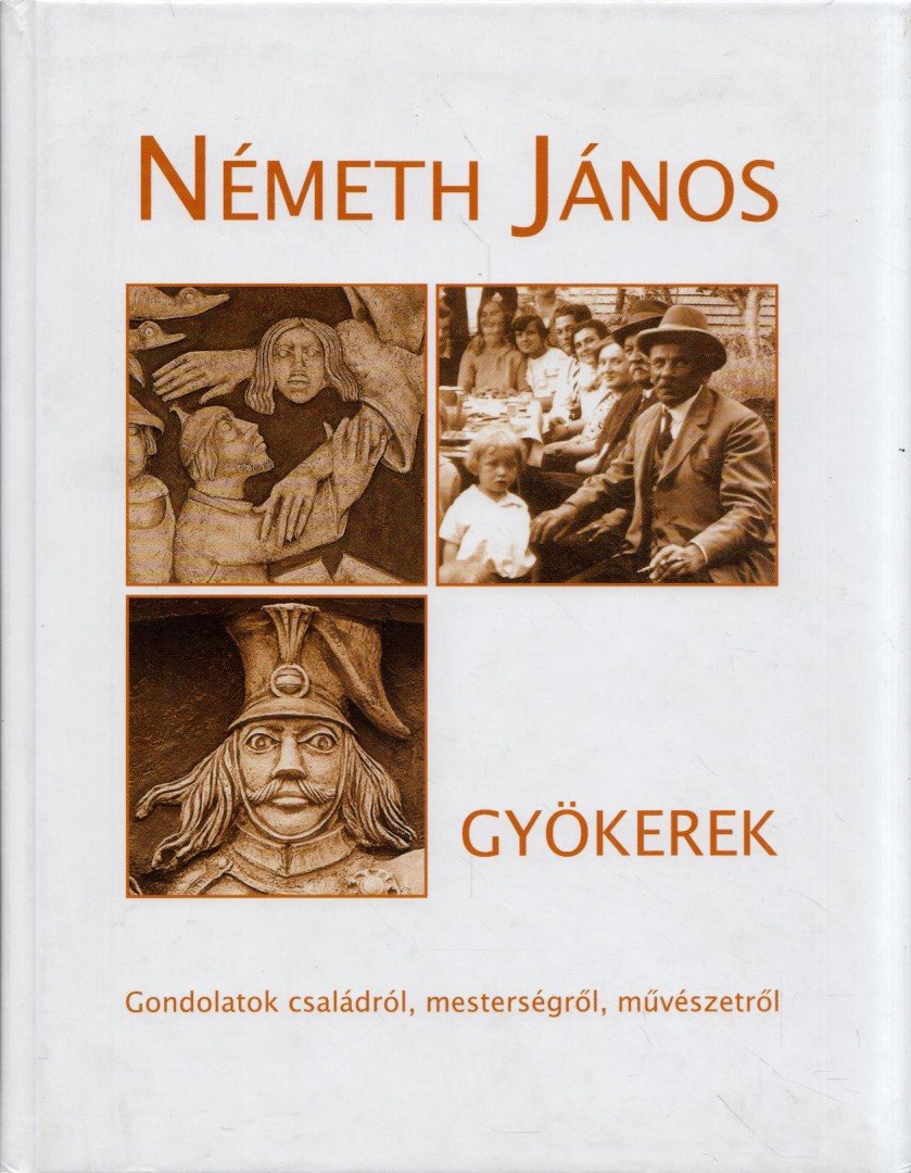 MEGYERI ANNA - Németh János - Gyökerek [antikvár]