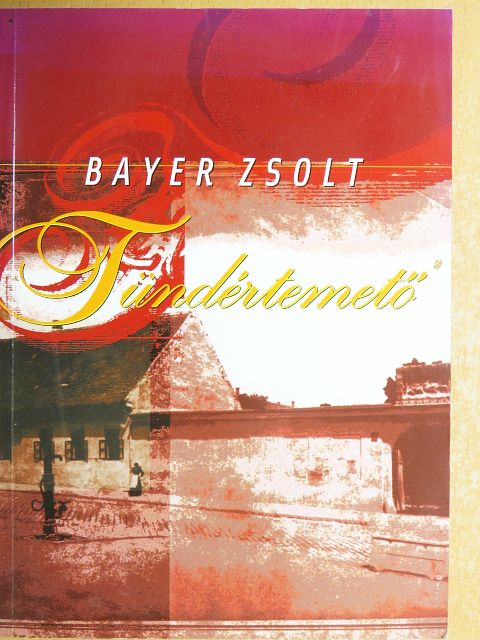 Bayer Zsolt - Tündértemető [antikvár]