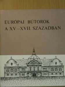 Batári Ferenc - Európai bútorok a XV-XVII. században [antikvár]