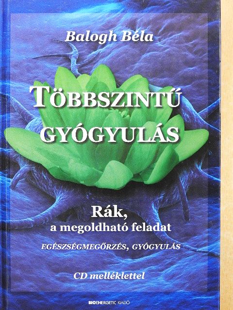Balogh Béla - Többszintű gyógyulás [antikvár]