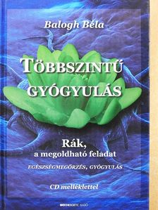 Balogh Béla - Többszintű gyógyulás [antikvár]