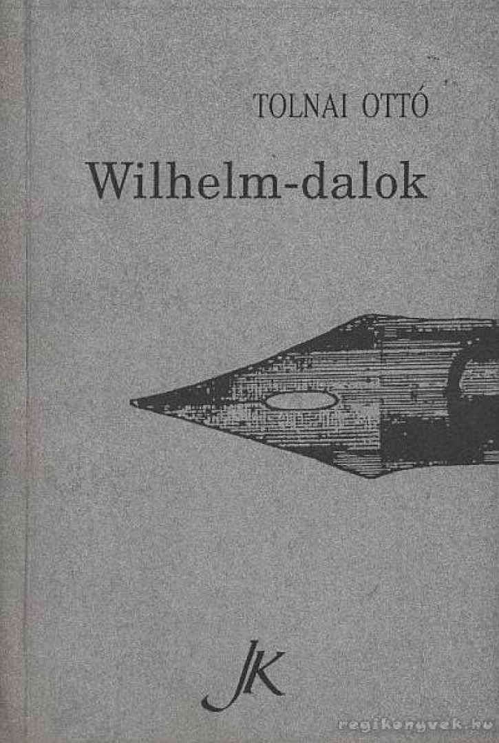 TOLNAI OTTÓ - Wilhelm-dalok [antikvár]