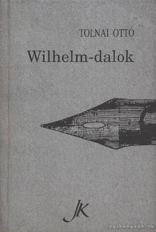 TOLNAI OTTÓ - Wilhelm-dalok [antikvár]