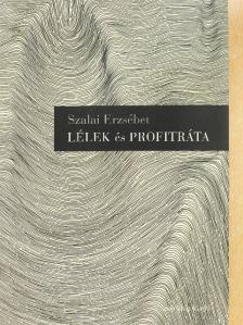 Szalai Erzsébet - Lélek és profitráta [antikvár]