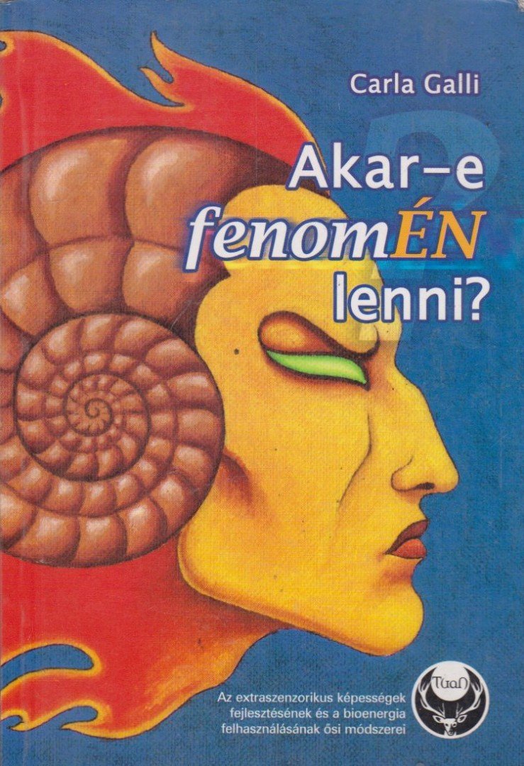 Galli, Carla - Akar-e fenomÉN lenni? [antikvár]