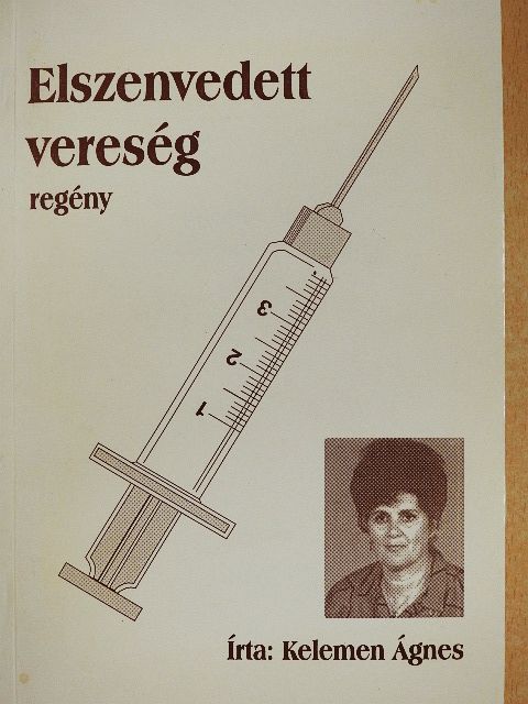 Kelemen Ágnes - Elszenvedett vereség [antikvár]