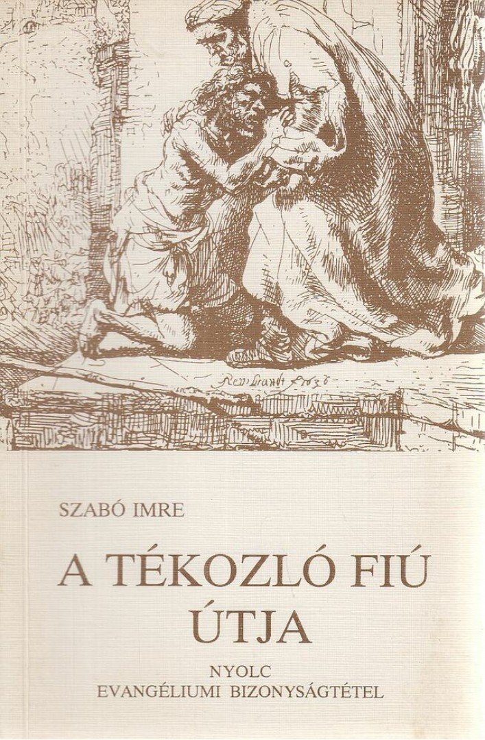 Szabó Imre - A tékozló fiú útja (reprint) [antikvár]