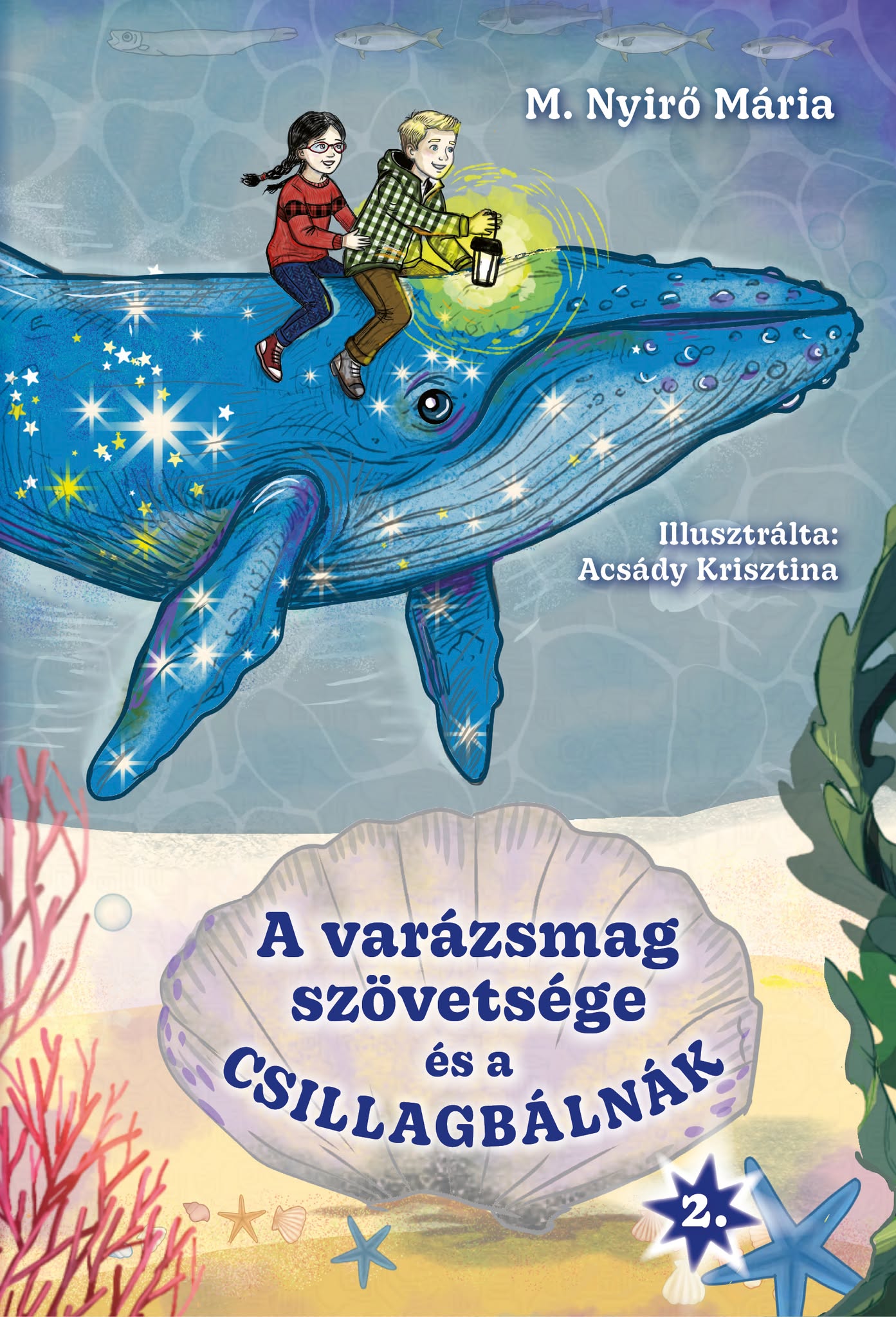 M. Nyirő Mária - A varázsmag szövetsége és a csillagbálnák