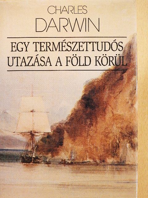 Charles Darwin - Egy természettudós utazása a Föld körül [antikvár]