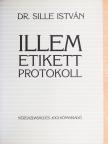 Dr. Sille István - Illem, etikett, protokoll [antikvár]