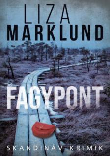 Liza Marklund - Fagypont [antikvár]