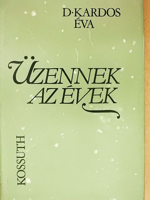 D. Kardos Éva - Üzennek az évek [antikvár]