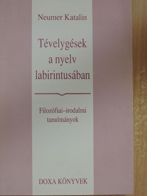 Neumer Katalin - Tévelygések a nyelv labirintusában [antikvár]