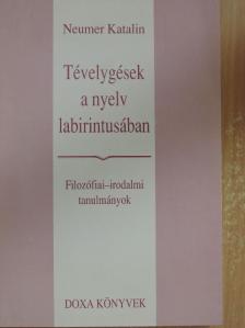 Neumer Katalin - Tévelygések a nyelv labirintusában [antikvár]