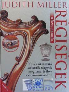 Judith Miller - Régiségek közelebbről [antikvár]