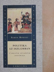 Simon Róbert - Politika az iszlámban [antikvár]
