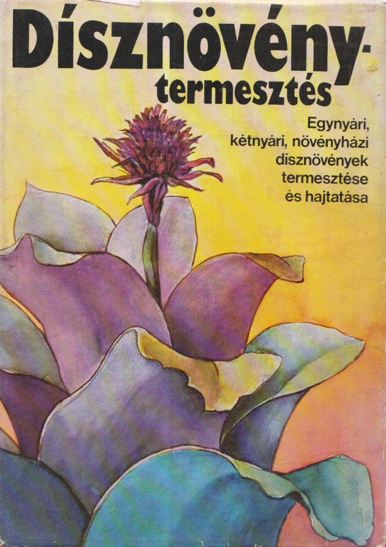 DR. NAGY BÉLA - Dísznövénytermesztés [antikvár]