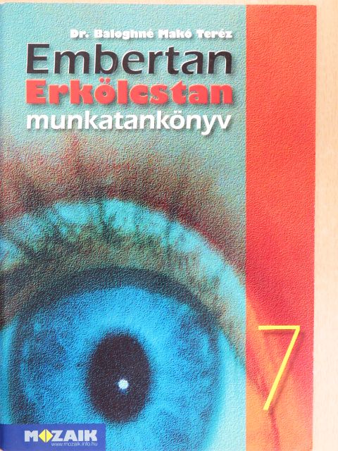 Dr. Baloghné Makó Teréz - Embertan, erkölcstan munkatankönyv 7. [antikvár]