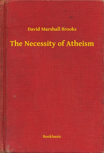 Brooks David Marshall - The Necessity of Atheism [eKönyv: epub, mobi]