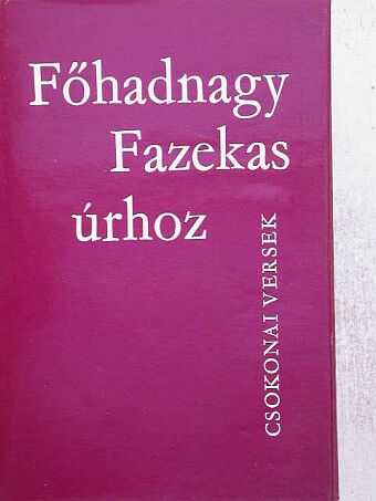 Csokonai Vitéz Mihály - Főhadnagy Fazekas úrhoz [antikvár]