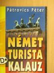 Pátrovics Péter - Német turista kalauz [antikvár]