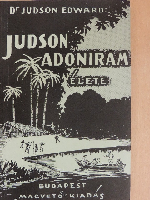 Dr. Judson Edward - Judson Adoniram élete [antikvár]