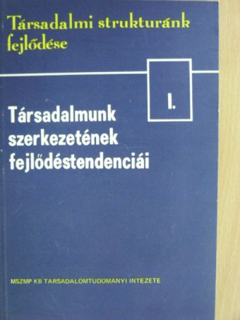 Blaskovits János - Társadalmunk szerkezetének fejlődéstendenciái [antikvár]