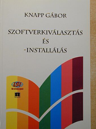 Knapp Gábor - Szoftverkiválasztás és -installálás [antikvár]