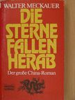 Walter Meckauer - Die sterne fallen herab [antikvár]
