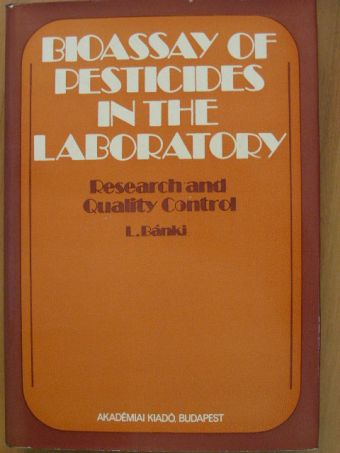 Bánki L. - Bioassay of Pesticides in the Laboratory [antikvár]