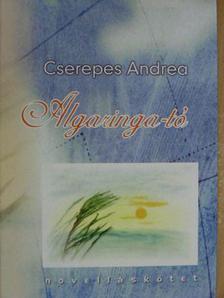 Cserepes Andrea - Algaringa-tó [antikvár]