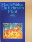 Martin Walser - Ein fliehendes Pferd [antikvár]