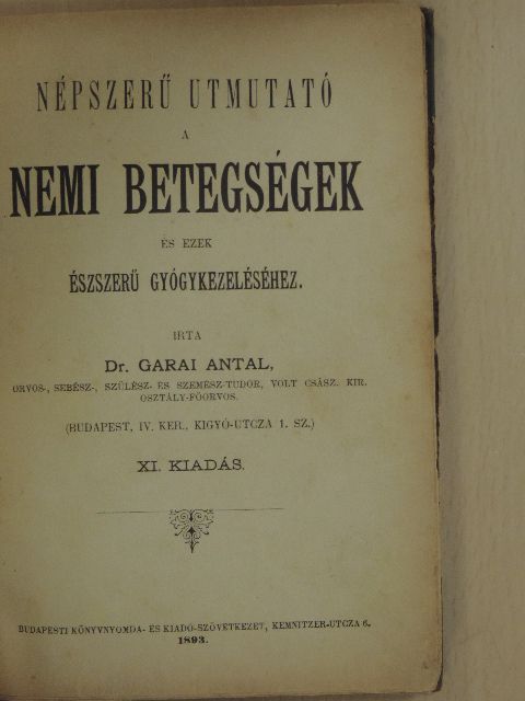 Dr. Garai Antal - Népszerű utmutató a nemi betegségek és ezek észszerű gyógykezeléséhez [antikvár]