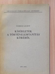 Veress Judit - Kísérletek a történelemtanítás köréből (dedikált példány) [antikvár]