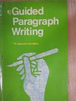 John Milne - Guided Paragraph Writing [antikvár]
