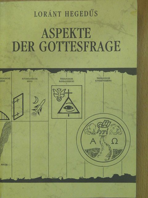 Hegedűs Loránt - Aspekte der Gottesfrage (dedikált példány) [antikvár]