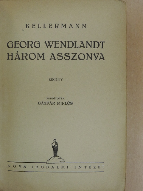 Kellermann - Georg Wendlandt három asszonya [antikvár]