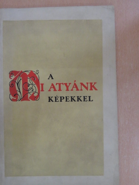 A mi atyánk képekkel [antikvár]