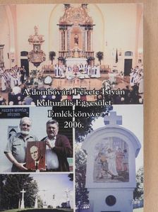 A dombóvári Fekete István Kulturális Egyesület Emlékkönyve 2006. (dedikált példány) [antikvár]