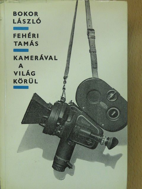 Bokor László - Kamerával a világ körül (dedikált példány) [antikvár]