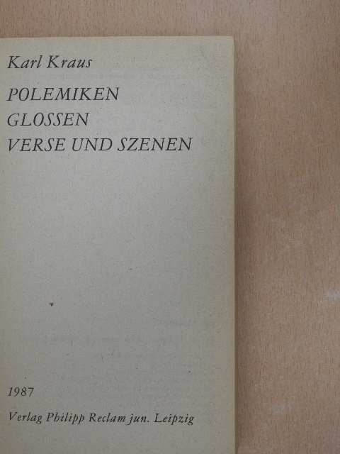 Karl Kraus - Polemiken Glossen Verse und Szenen [antikvár]