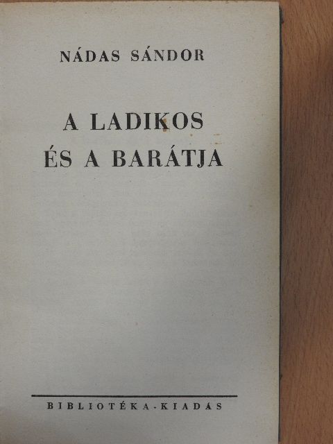 Nádas Sándor - A ladikos és a barátja [antikvár]