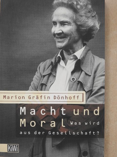 Marion Gräfin Dönhoff - Macht und Moral [antikvár]