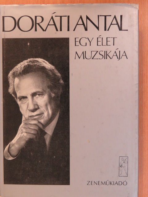 Doráti Antal - Egy élet muzsikája (dedikált példány) [antikvár]