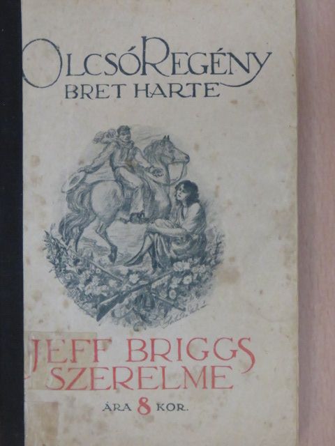 Bret Harte - Jeff Briggs szerelme [antikvár]