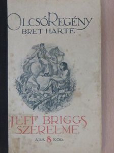 Bret Harte - Jeff Briggs szerelme [antikvár]