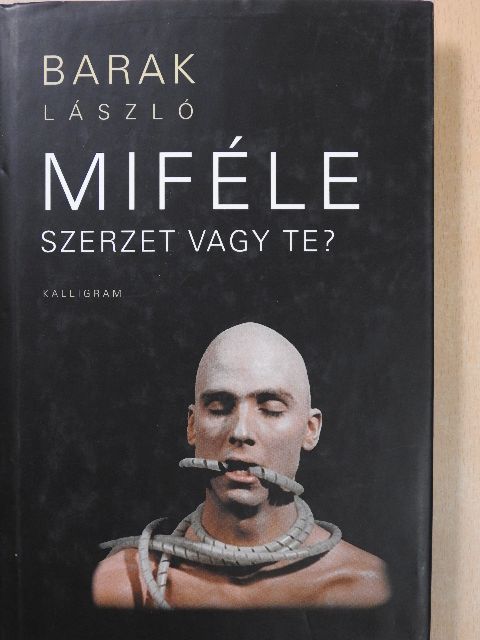 Barak László - Miféle szerzet vagy te? - CD-vel (dedikált példány) [antikvár]