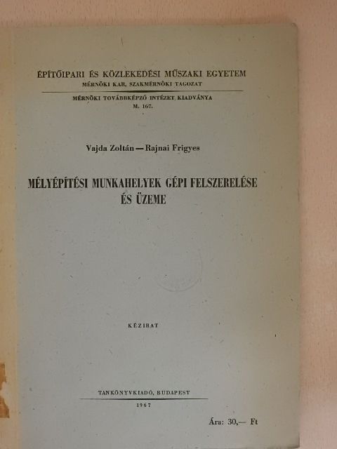 Rajnai Frigyes - Mélyépítési munkahelyek gépi felszerelése és üzeme [antikvár]